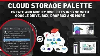 Cloud Storage Palette | Create and Modify DWG files in Sync with Google Drive, Box, Dropbox and more