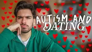 What DATING is like while being AUTISTIC ✨💖