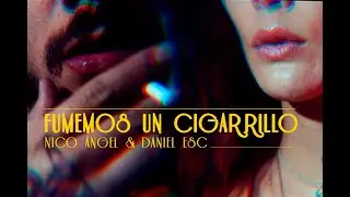 Fumemos un cigarrillo - Nico Ángel & Daniel Esc (Cover)