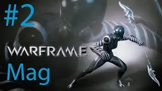 [PC] Warframe: Part 2 - Fixing the Ship | Mag | Gameplay Walkthrough [HD 1080P]