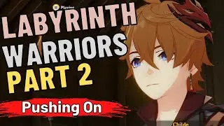 Labyrinth Warriors: Part II: Pushing On - Genshin Impact