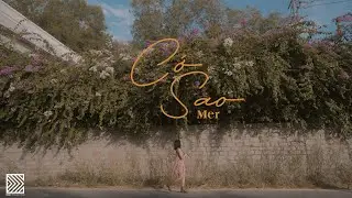 MER - CỚ SAO | OFFICIAL MUSIC VIDEO