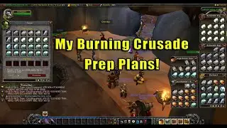 The Burning Crusade Preparation! (My plans)