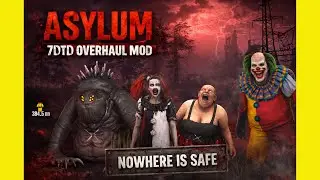 This Mod Makes 7 Days to Die SO Much Harder! surviving the ASYLUM episode 4 day 18