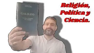 Religión, Política y Ciencia. Carta a Cristina de Lorena - Galileo Galilei