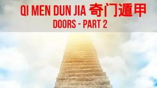 Qi Men Dun Jia | Doors Part 2 (Taking The Right Action towards Your Life Purpose)