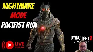 Playing Nightmare Mode | Pacifist attempt on Dying Light 2 Live Stream
