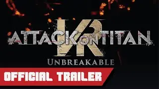 Attack on Titan: Unbreakable VR | Official Reveal Trailer | Upload VR Showcase