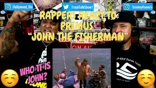 Rappers React To Primus "John The Fisherman"!!!
