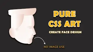 CSS ART | CREATE FACE DESIGN USING CSS | NO IMAGE USE | PURE CSS ART