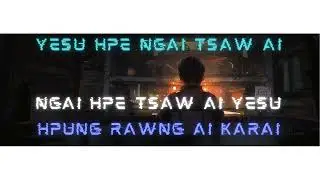Kachin Praise And Worship Songs ( Seng Wawm)