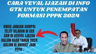 CARA VERVAL IJAZAH DI INFO GTK UNTUK FORMASI PPPK TAHUN 2024.