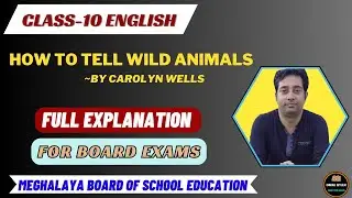 How To Tell Wild Animals By Carolyn Wells || Line By Line Explanation || Class-10 English  || MBOSE