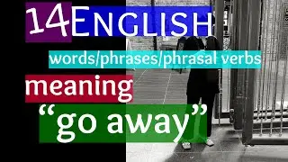 14 English words/phrases/phrasal verbs meaning “go away” [+London Street Photography]
