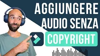 Come trovare l’audio senza copyright da scaricare ed aggiungerlo al video