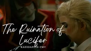 CMV| The Ruination of Lucifer| Radioapple