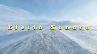 Efeito Sonoro de Vento/ Efeito Sonoro