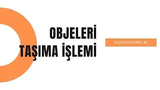 Blender - Objeleri Taşıma İşlemi