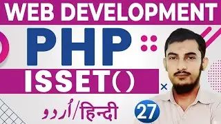 27 PHP Isset Functions | PHP Complete Course | PHP Tutorials For Beginners In Urdu 