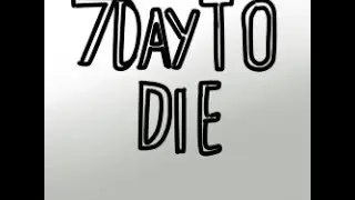 7 Days To Die #3 (где же зомби ???)