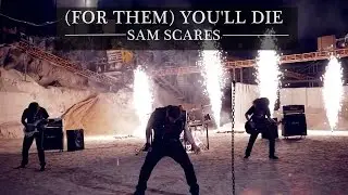 SAM SCARES: (For Them) You'll Die [OFFICIAL MUSIC VIDEO]