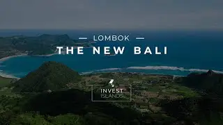LOMBOK - THE NEW INVESTMENT PARADISE