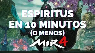 MIR4 | ESPIRITUS EN 10 MINUTOS (o menos)