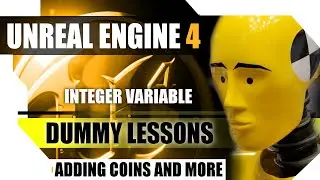 Unreal Engine 4 Dummy Lessons - INTEGER variables