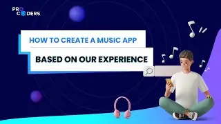 How to Create a Music App: Based on Our Experience