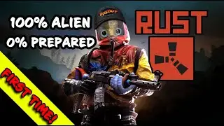 Alien Invades Rust! (First-Time Gameplay)