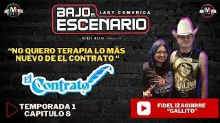 “Bajo el Escenario” CAP-8 El Contrato