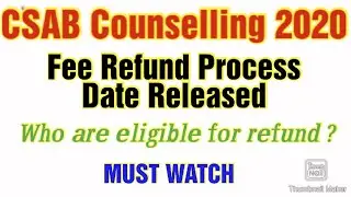 Csab Counselling 2020 / Fee refund process date released / Who are eligible for refund / Must Watch