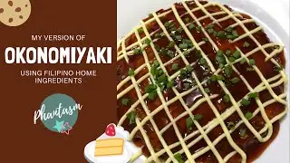 My version of Okonomiyaki using Filipino home ingredients