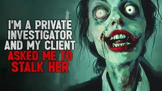 I'm a Private Investigator, and my client asked me to stalk her. It only got weirder from there.