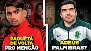 PAQUETÁ DE VOLTA AO FLAMENGO | Abel Ferreira FORA DO PALMEIRAS - Mercado da Bola