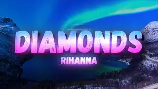 Rihanna - Diamonds (Lyrics)