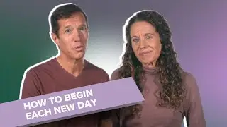 How to Begin Each New Day