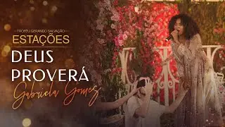 Gabriela Gomes - Deus Proverá | Live Estações - Troféu Gerando Salvação