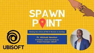 Spawn Point Ft Mickaël Newton from Loisirs Numériques & Ubisoft | The Challenges of Diversity