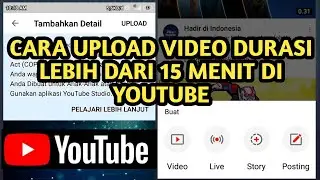 Cara upload video lebih dari 15 menit di youtube lewat hp android terbaru 2020