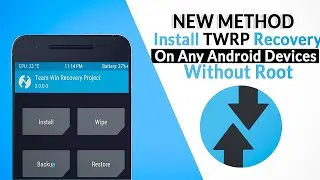 UPDATED GUIDE 2022 | How To Install TWRP Recovery ON ANY ANDROID DEVICE WITHOUT ROOT