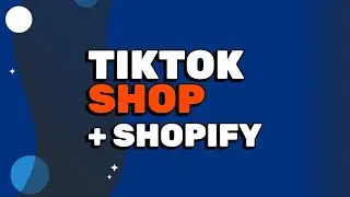 How To Easily Sync Your Shopify Products To TikTok Shop