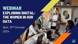Exploring Digital: The Women in our Data
