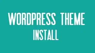 Wordpress Theme Install (2013)