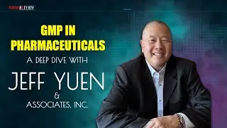 GMP in Pharmaceuticals: A Deep Dive with Jeff Yuen & Associates, Inc. | Mirror Review |