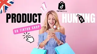 Tiktok Shop product hunting tips and guides in the UK | 2024 | Freelance Guru