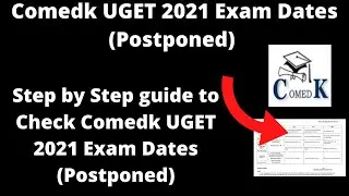 Comedk UGET 2021 Exam Dates (Postponed) - How to Check Comedk UGET July Session Exam Date Online