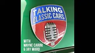 Talking Classic Cars with Wayne Carini & Jay Ward: Jay interviews VinWiki founder Ed Bolian