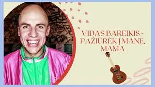 Vidas Bareikis - Pažiūrėk į mane, mama//Grok kartu