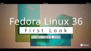 First Look: Fedora Linux 36